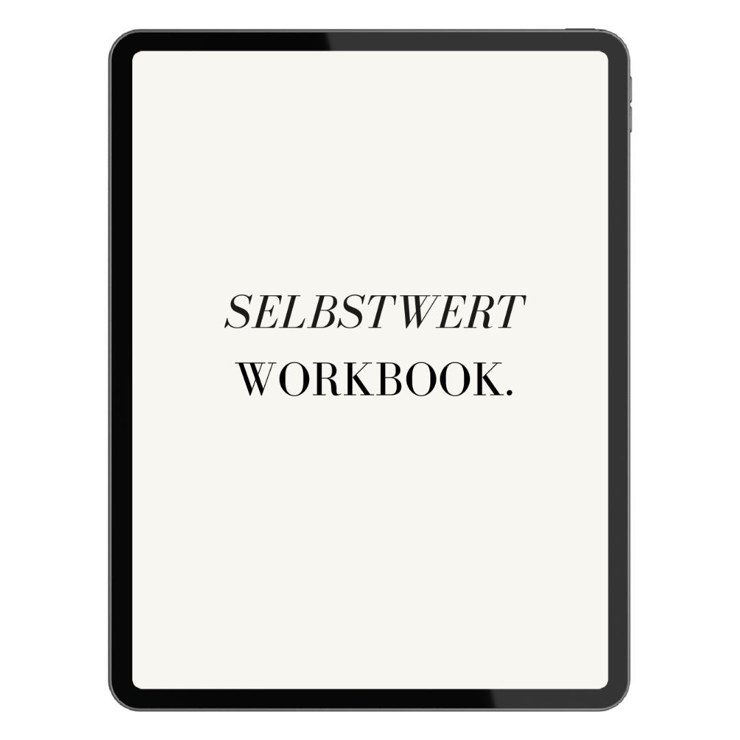 Selbstwert-Workbook - dein Weg zu mehr innerer Stärke